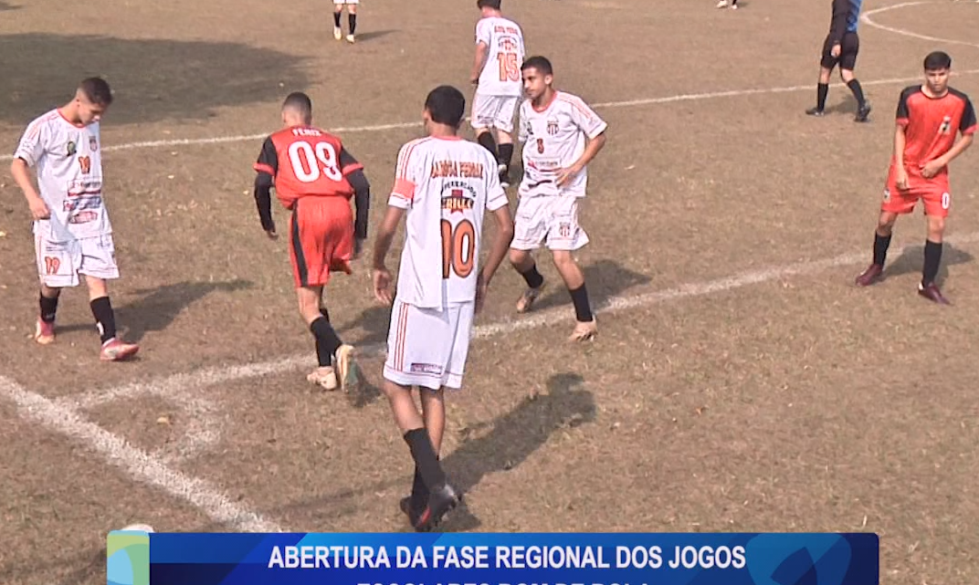 ABERTURA DA FASE REGIONAL DOS JOGOS ESCOLARES BOM DE BOLA