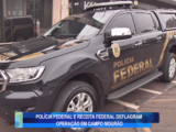 POLÍCIA FEDERAL E RECEITA FEDERAL DEFLAGRAM OPERAÇÃO EM CAMPO MOURÃO