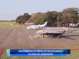 VÃO COMEÇAR AS OBRAS DE RECAPEAMENTO DA PISTA DO AEROPORTO