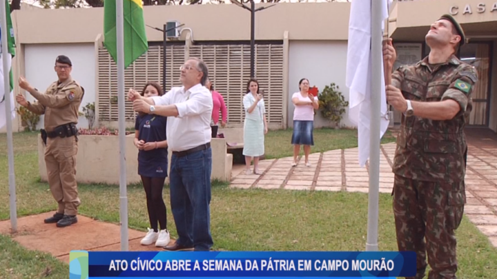 ATO CÍVICO ABRE A SEMANA DA PÁTRIA EM CAMPO MOURÃO