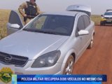 POLÍCIA MILITAR RECUPERA DOIS VEÍCULOS NO MESMO DIA