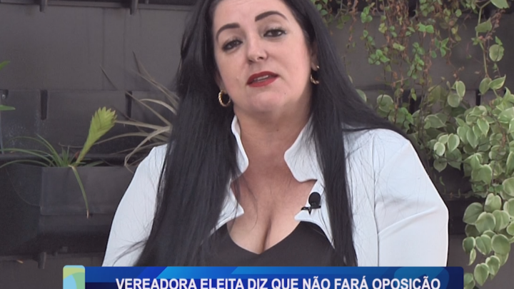 VEREADORA ELEITA DIZ QUE NÃO FARÁ OPOSIÇÃO