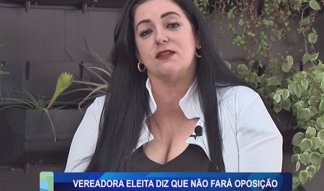 VEREADORA ELEITA DIZ QUE NÃO FARÁ OPOSIÇÃO