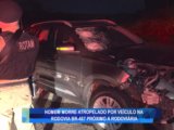 HOMEM MORRE ATROPELADO POR VEÍCULO NA RODOVIA BR 487 PRÓXIMO A RODOVIÁRIA