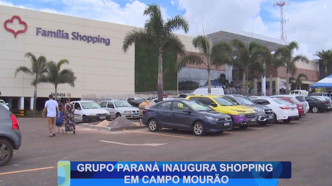 GRUPO PARANÁ INAUGURA SHOPPING EM CAMPO MOURÃO