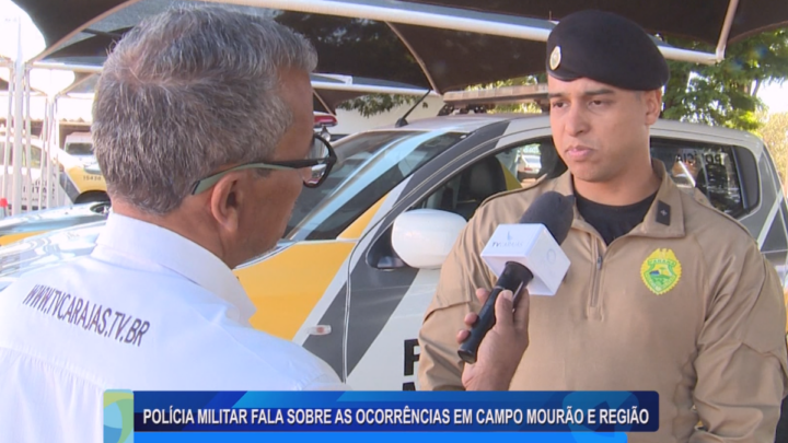 POLÍCIA MILITAR FALA SOBRE AS OCORRÊNCIAS DE CAMPO MOURÃO E REGIÃO