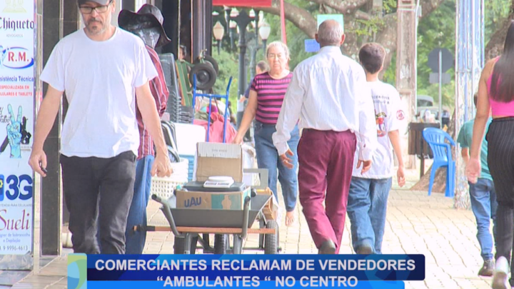 COMERCIANTES RECLAMAM DE VENDEDORES “AMBULANTES” NO CENTRO DE CAMPO MOURÃO