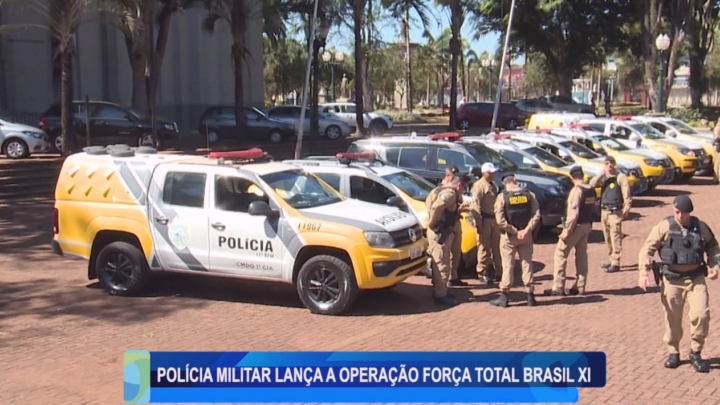 POLÍCIA MILITAR LANÇA OPERAÇÃO FORÇA TOTAL BRASIL XI