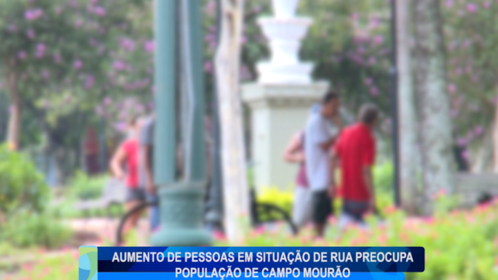 AUMENTO DE PESSOAS EM SITUAÇÃO DE RUA PREOCUPA POPULAÇÃO DE CAMPO MOURÃO