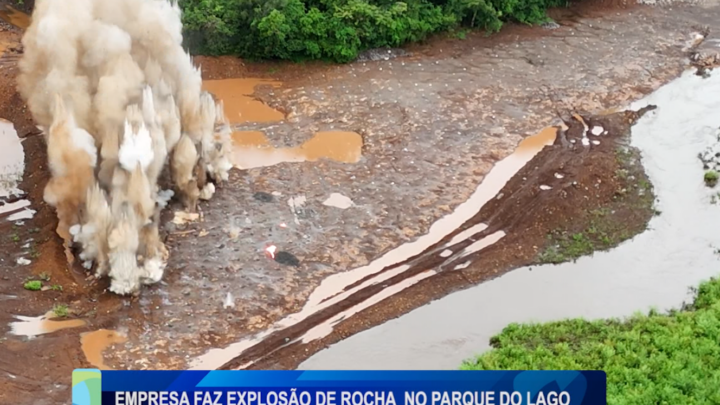 EMPRESA FAZ EXPLOSÃO DE ROCHA NO PARQUE DO LAGO