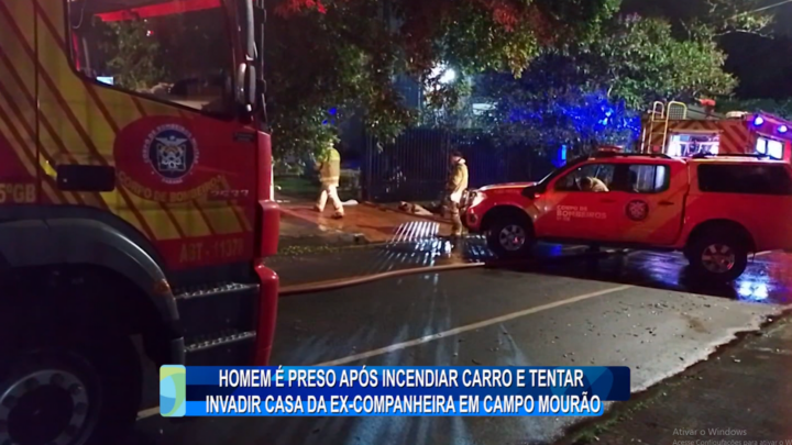 HOMEM É PRESO APÓS INCENDIAR CARRO E TENTAR INVADIR CASA DA EX COMPANHEIRA EM CAMPO MOURÃO