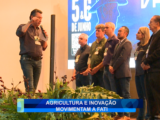AGRICULTURA E INOVAÇÃO MOVIMENTAM A FATI