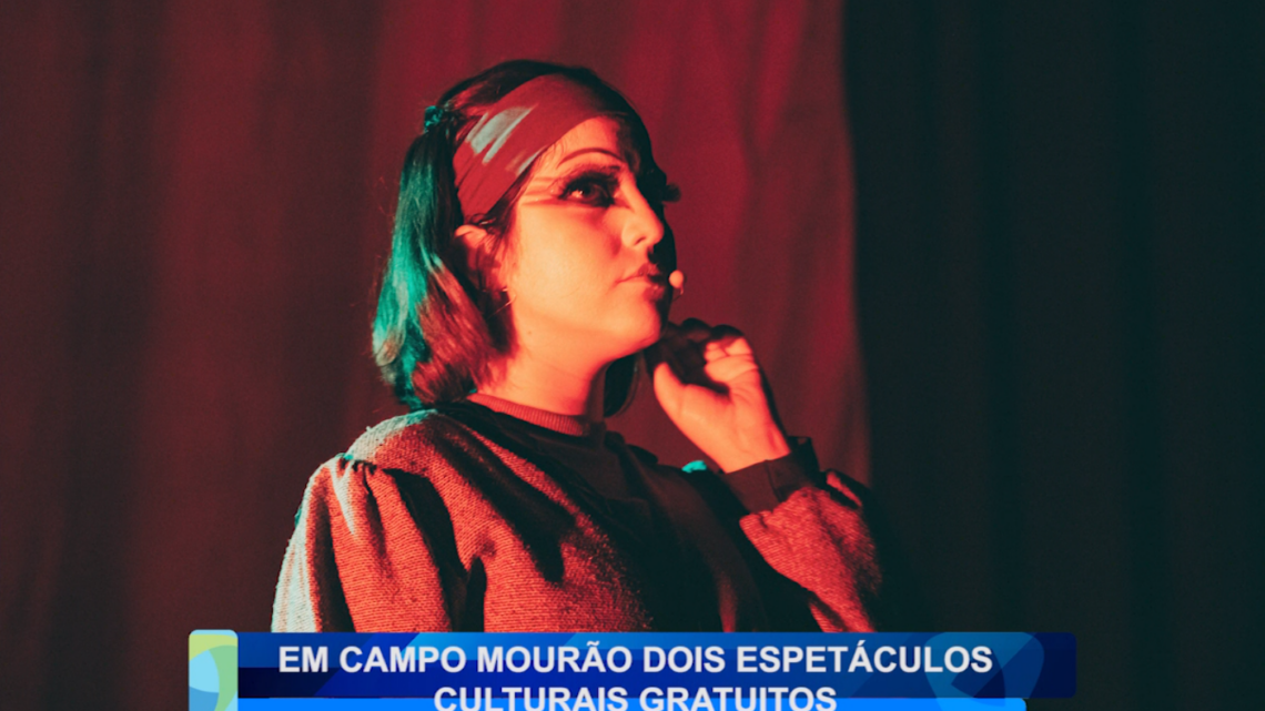 EM CAMPO MOURÃO DOIS ESPECTÁCULOS CULTURAIS GRATUITO
