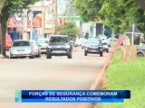 FORÇAS DE SEGURANÇA COMEMORAM RESULTADOS POSITIVOS