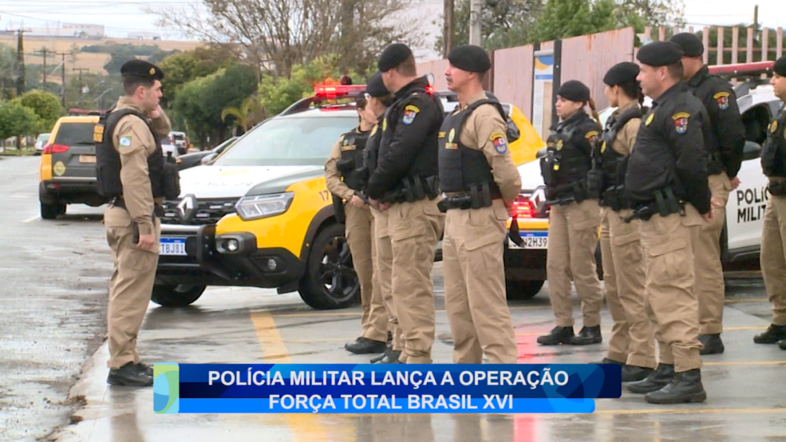POLÍCIA MILITAR LANÇA OPERAÇÃO FORÇA TOTAL BRASIL XVI