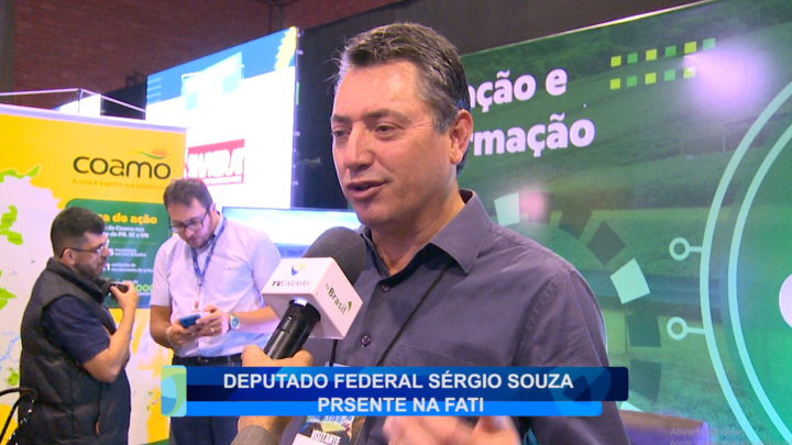 DEPUTADO FEDERAL SÉRGIO SOUZA PRESENTE NA FATI