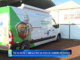 VAN DA VACINA E AMBULATÓRIO NA FESTA DO CARNEIRO NO BURACO