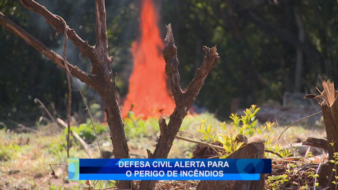DEFESA CIVIL ALERTA PARA O PERIGO DE INCÊNDIOS