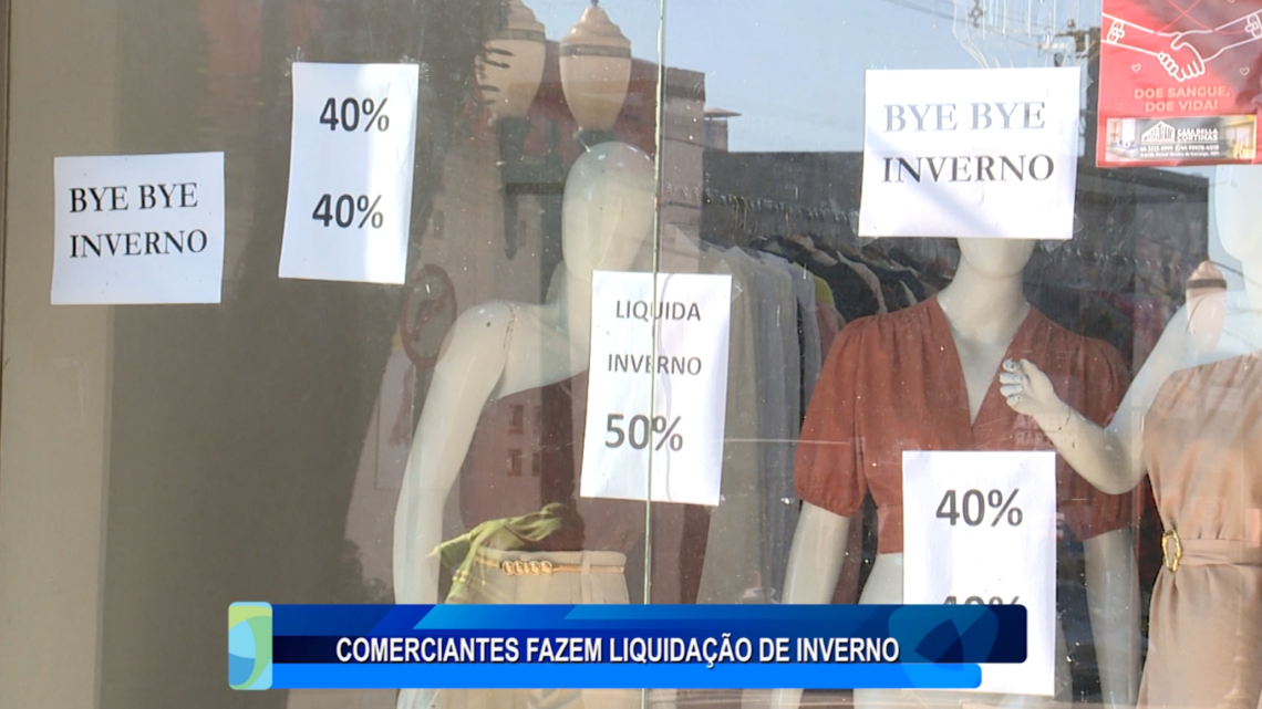 COMERCIANTES FAZEM LIQUIDAÇÃO DE INVERNO