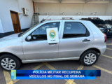 POLÍCIA MILITAR RECUPERA VEÍCULOS NO FINAL DE SEMANA