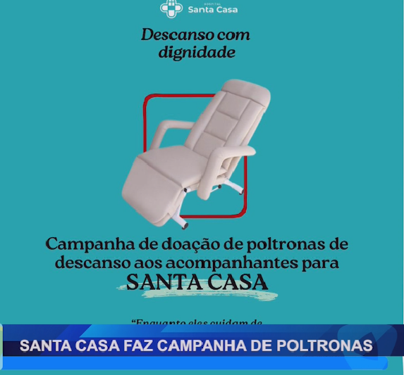 SANTA CASA FAZ CAMPANHA DE POLTRONAS