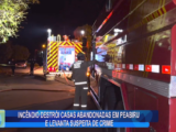 INCÊNDIO DESTRÓI CASAS ABANDONADAS EM PEABIRU E LEVANTA SUSPEITA DE CRIME