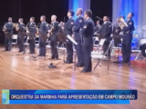 ORQUESTRA DA MARINHA FARÁ APRESENTAÇÃO EM CAMPO MOURÃO