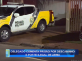 DELEGADO COMENTA PRISÃO POR DESCAMINHO E PORTE ILEGAL DE ARMA