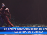 EM CAMPO MOURÃO MOSTRA DE DANÇA TRAZ GRUPO DE CURITIBA
