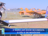 3° AGRO AIR SHOW MOVIMENTA O CÉU E OS NEGÓCIOS