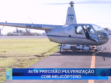 ALTA PRECISÃO: PULVERIZAÇÃO COM HELICÓPTERO