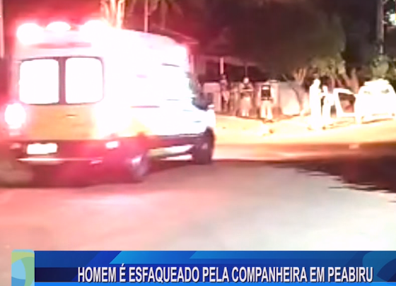 HOMEM É ESFAQUEADO PELA COMPANHEIRA EM PEABIRU