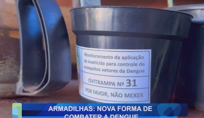 ARMADILHAS: NOVA FORMA DE COMBATER A DENGUE