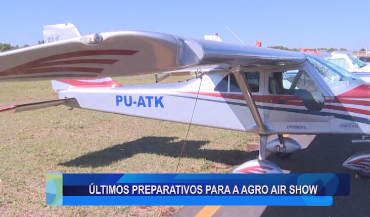ÚLTIMOS PREPARATIVOS PARA A AGRO AIR SHOW