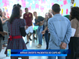 ARRAIÁ DIVERTE PACIENTES DO CAPS AD