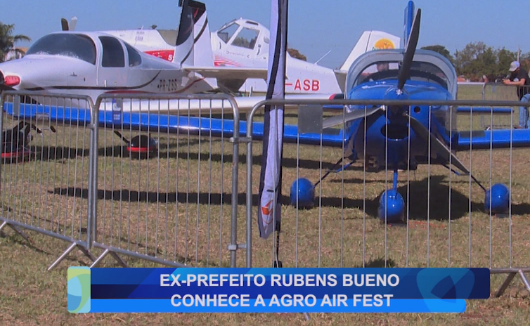 EX-PREFEITO RUBENS BUENO CONHECE A AGRO AIR FEST