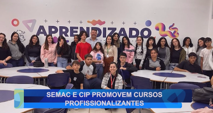 SEMAC E CIP PROMOVEM CURSOS PROFISSIONALIZANTES