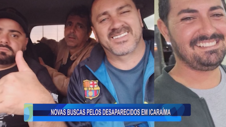NOVAS BUSCAS PELOS DESAPARECIDOS EM ICARAÍMA