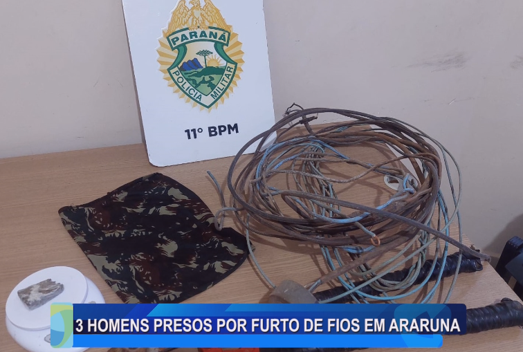 3 HOMENS PRESOS POR FURTO DE FIOS EM ARARUNA