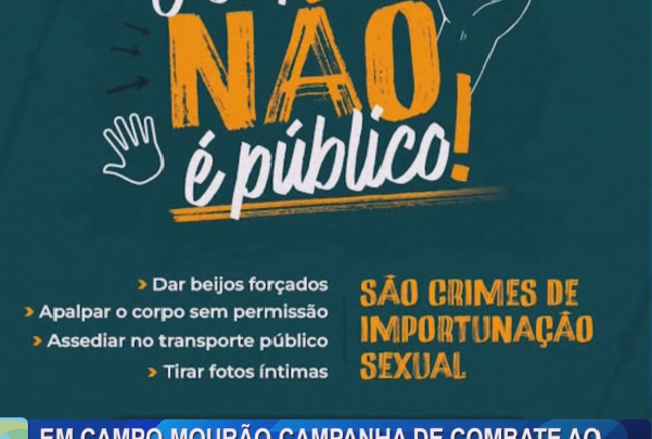 EM CAMPO MOURÃO CAMPANHA DE COMBATE AO CRIME DE IMPORTUNAÇÃO SEXUAL