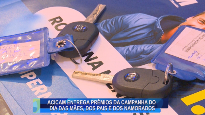 ACICAM ENTREGA PRÊMIOS DA CAMPANHA DOS DIAS DAS MÃES, DOS PAIS E DOS NAMORADOS