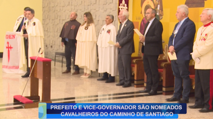 PREFEITO E VICE-GOVERNADOR SÃO NOMEADOS CAVALHEIROS DO CAMINHO DE SANTIAGO
