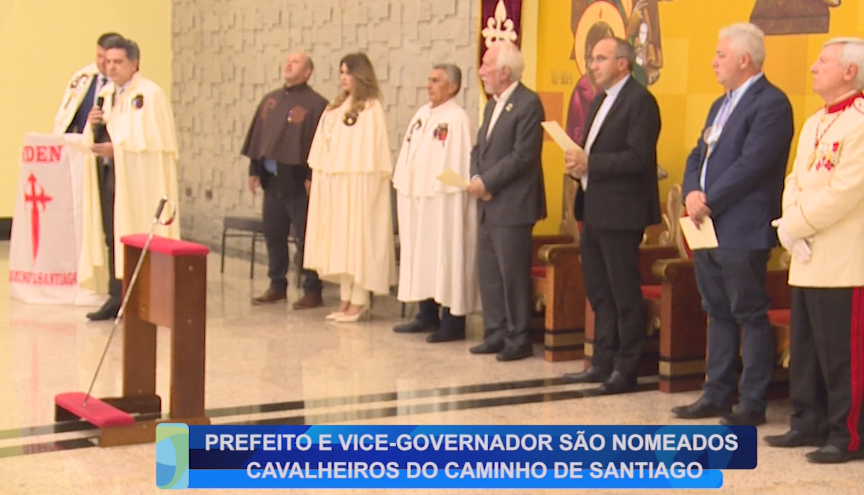PREFEITO E VICE-GOVERNADOR SÃO NOMEADOS CAVALHEIROS DO CAMINHO DE SANTIAGO