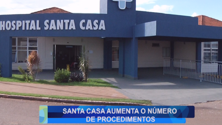 SANTA CASA AUMENTA O NÚMERO DE PROCEDIMENTOS