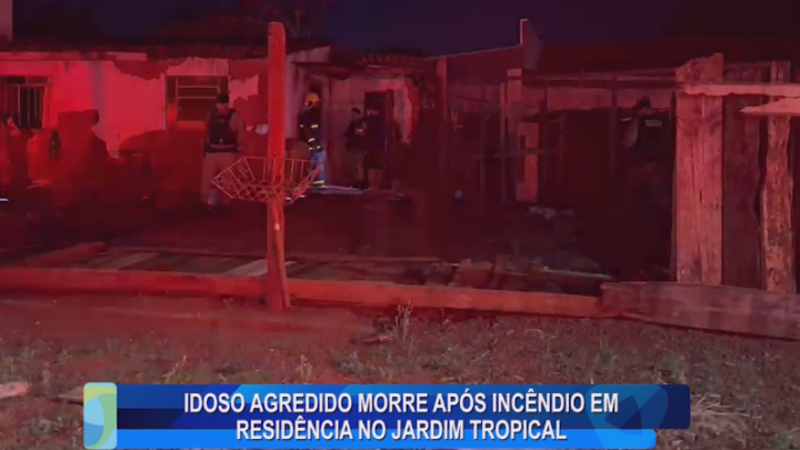 IDOSO AGREDIDO MORRE APÓS INCÊNDIO EM RESIDÊNCIA NO JARDIM TROPICAL