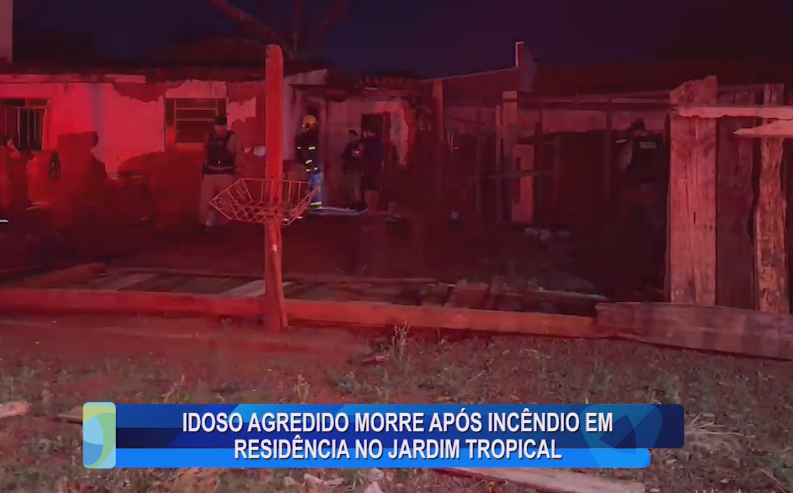 IDOSO AGREDIDO MORRE APÓS INCÊNDIO EM RESIDÊNCIA NO JARDIM TROPICAL