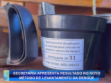 SECRETARIA APRESENTA RESULTADO DO NOVO MÉTODO DE LEVANTAMENTO DA DENGUE