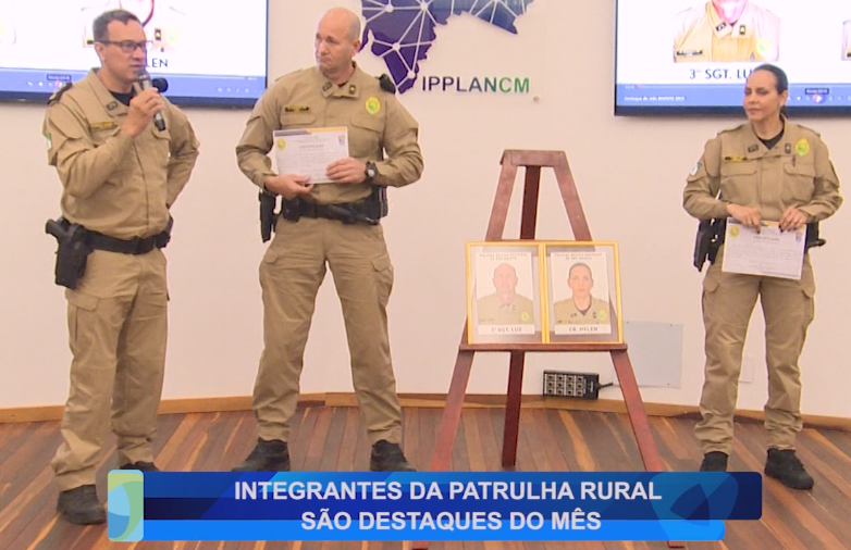 INTEGRANTES DA PATRULHA RURAL SÃO DESTAQUES DO MÊS
