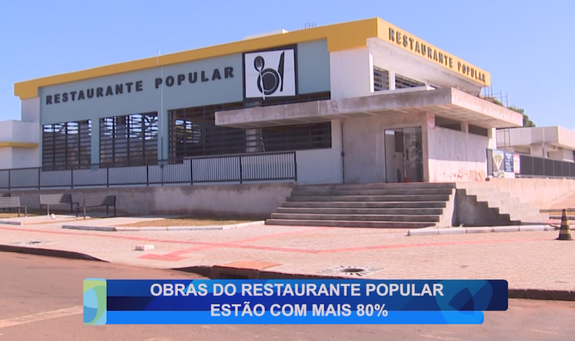 OBRAS DO RESTAURANTE POPULAR ESTÃO COM MAIS 80%