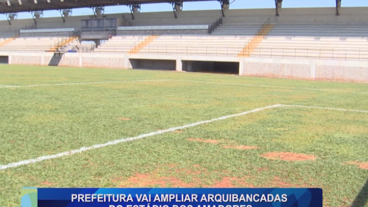 PREFEITURA VAI AMPLIAR ARQUIBANCADAS DO ESTÁDIO DOS AMADORES